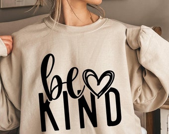 Be Kind Sweatshirt Hoodie: Positive Quote Unisex Graphic Sweatshirt