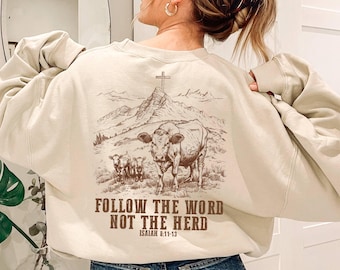 Follow The Word Not The Herd Sweatshirt,  Religious Faith Country Sweater,