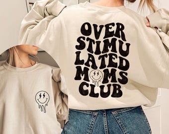 Birthday Mama Sweatshirt, Overstimulated Moms Club  Sweatshirt,