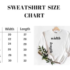 May include: A size chart for sweatshirts, showing width and length measurements in inches for sizes S through 3XL. The chart is displayed on a white background with black text.