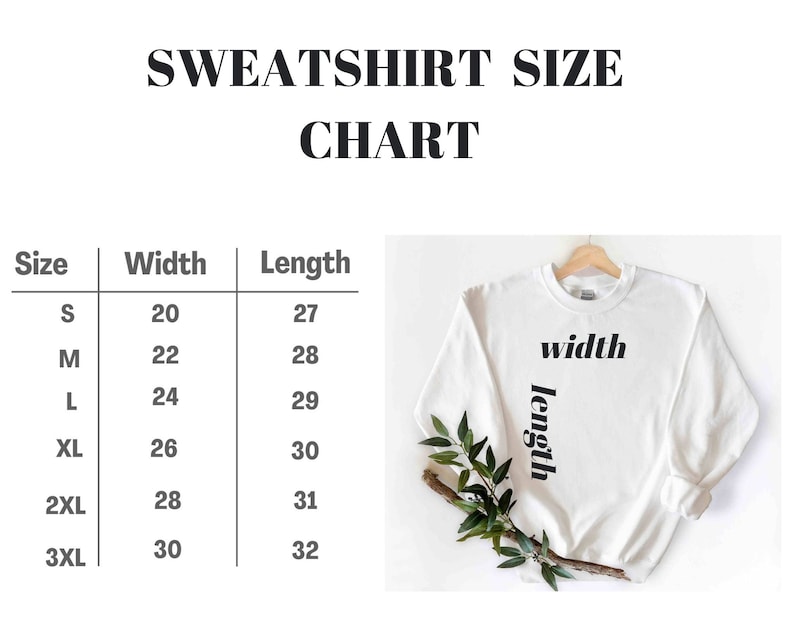 May include: A size chart for sweatshirts, showing width and length measurements in inches for sizes S through 3XL. The chart is displayed on a white background with black text.