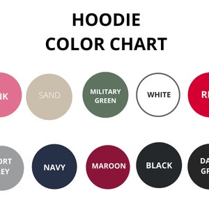May include: Color chart for hoodies showing 10 different colors: pink, sand, military green, white, red, sport grey, navy, maroon, black, and dark grey.