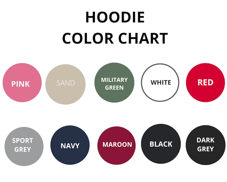 May include: Color chart for hoodies showing 10 different colors: pink, sand, military green, white, red, sport grey, navy, maroon, black, and dark grey.