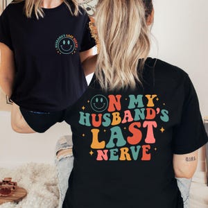On My Husband&#39;s Last Nerve T-shirt, Funny Engagement Gift For Bride, Bachelorette Party Shirt, Honeymoon Shirt, Wife Shirt