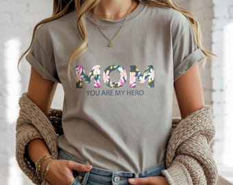 Camiseta Mamá Eres Mi Heroína Regalo Floral Camiseta Emocionante de Agradecimiento a Mamá
