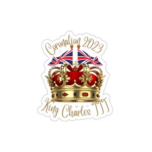 King CharlesIII Coronation 2023 Die-Cut Stickers, Royal coronation sticker, Coronation of the King Sticker, King Charles Coronation, Royals
