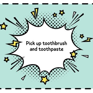 May include: A pop art style illustration on a light blue background with a black dotted border. A white speech bubble contains the text "Pick up toothbrush and toothpaste". Yellow stars and lightning bolts decorate the image.