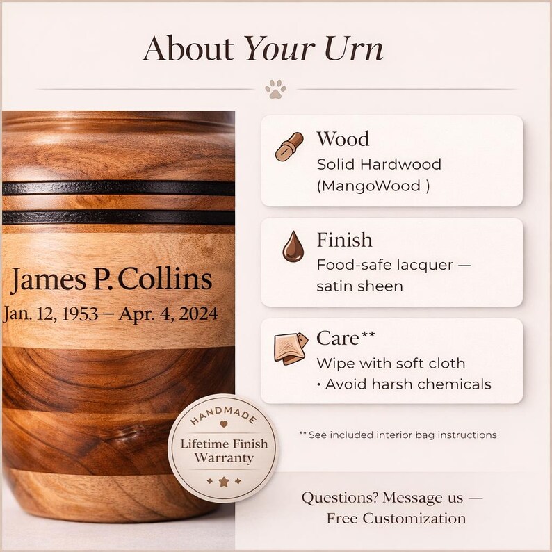 May include: A wooden urn with a natural wood grain finish, featuring the name "James P. Collins" and dates. The urn is made of solid hardwood (MangoWood) with a food-safe lacquer finish. It includes a lifetime finish warranty.