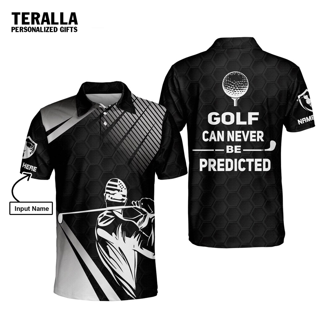 Personalized Funny Golf Shirts for Men, Golf Can Never Be Predicted Men