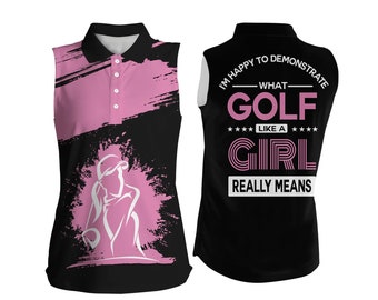 Funny Black Pink Women Sleeveless Polo Shirt, I'm Happy To Demonstrate Golf Like A Girl Really Means