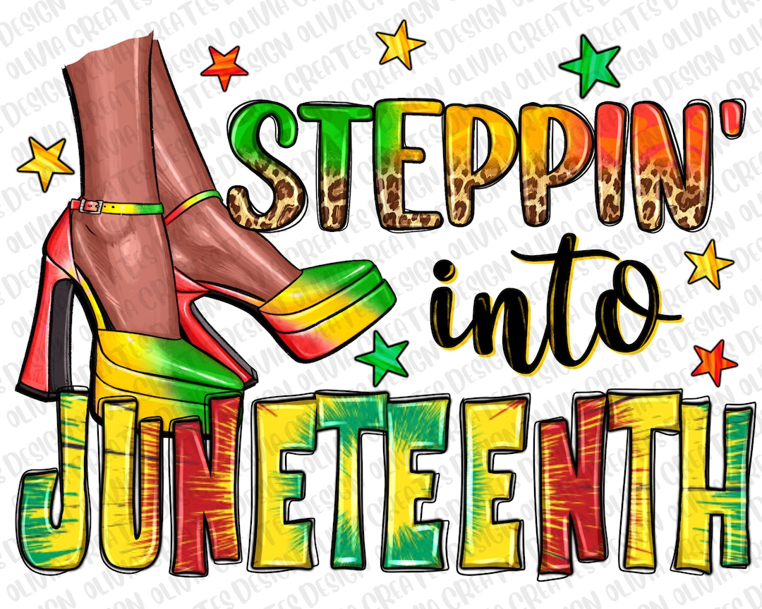 Steppin into juneteenth heels png sublimation design etsy