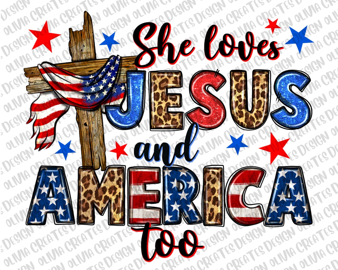 She Loves Jesus and America Too Png Sublimation Design Download, 4th of
