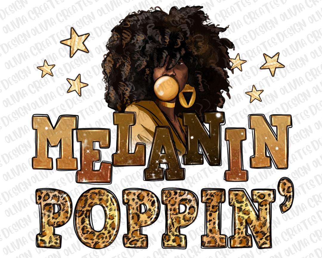 Melanin Poppin' Png Sublimation Design Download Black - Etsy
