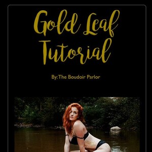 May include: A black background with gold text that reads "Gold Leaf Tutorial" and "By: The Boudoir Parlor." Below the text is a woman with red hair wearing a black bikini in a body of water.