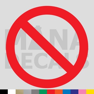 NO Symbol Vinyl Die Cut Decal Sticker - Sign | Multiple Sizes & Colors
