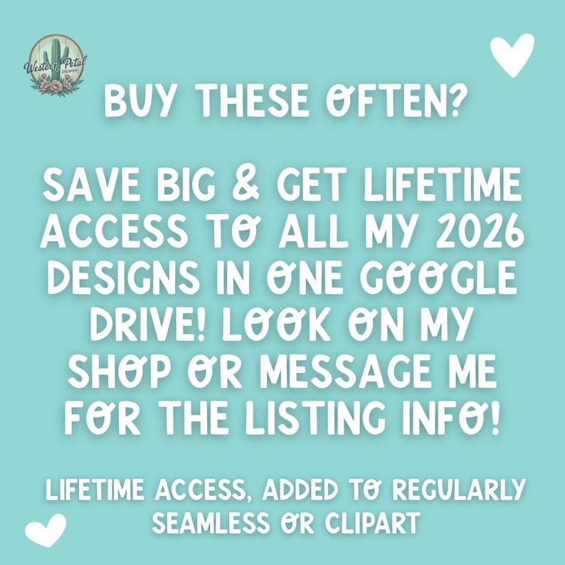 May include: A teal background with white text promoting lifetime access to designs. The text includes phrases like "Buy these often?" and "Save big & get lifetime access." A logo with a cactus and flowers is in the upper left corner.
