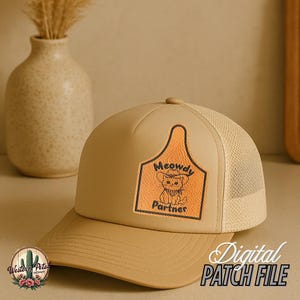 May include: A tan and brown trucker hat with a brown leather patch that says "Meowdy Partner" and features a cartoon cat wearing a cowboy hat. The patch is a digital download file.