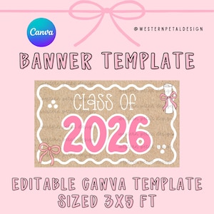 May include: A pink and brown banner template with the text "BANNER TEMPLATE" and "CLASS OF 2026". The banner is sized 0.91m x 1.52m and is an editable Canva template. The design includes a bow and a diploma illustration.