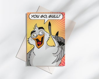 You Go Gull Graphic Card, Magical, Funny Card, Punny Greeting Cards, Seagull Love Card, Anniversary Bird Card