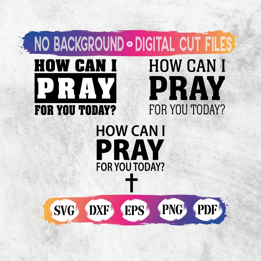 How can i pray for you today svg pray svg pray shirt svg mens