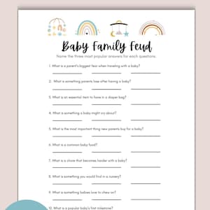 May include: A printable baby shower game called "Baby Family Feud". The game asks players to name the three most popular answers to ten questions about babies. The questions are printed in black text on a white background with a colorful rainbow design.