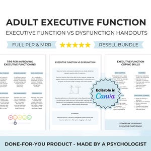 May include: A digital handout bundle titled Adult Executive Function featuring three pages of text and diagrams. The pages include tips for improving executive functioning, a comparison of function versus dysfunction, and coping skills, with an Editable in Canva badge.