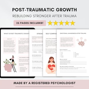 May include: A digital download titled "Post-Traumatic Growth" with the subtitle "Rebuilding Stronger After Trauma." The image shows a tablet displaying worksheets and a stack of printed pages. The text includes "25 Pages Included!" and is made by a registered psychologist.