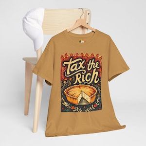 Tax the Rich Pie Protest Unisex Heavy Cotton Tee, Social Justice Plus Sizes 5XL, Political Action Cotton T-shirt, Activist Graphic Tee,