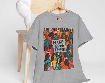 Make Good Trouble Tee: John Lewis Quote, Civil Rights Activist Shirt