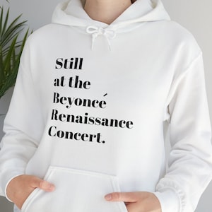 Still renaissance concert sweater Beyhive merchandise funny gift Queen Bey fan Renaissance World Tour Tickets BeyHive merch office Christmas