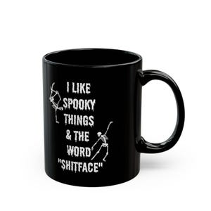 Halloween Becher Gruselige Dinge Becher Ich mag spooky Dinge und Wort shitface giftmerch Büro lustiges Geschenk bester Freund Geschenk Weihnachten Wort
