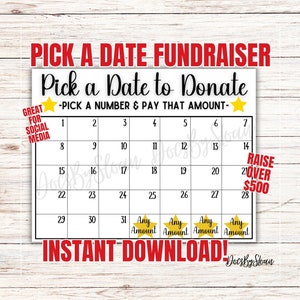 May include: A printable calendar fundraiser with a red and white design. The calendar has the numbers 1 through 31 and the text "Pick a Date to Donate - Pick a number & pay that amount -" and "Raise over $500".