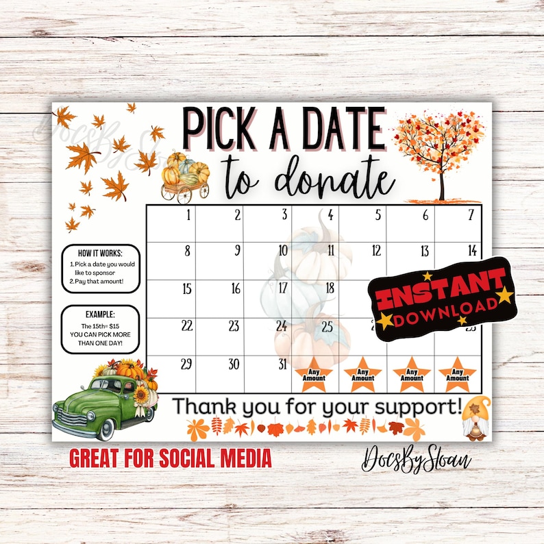 May include: A printable calendar with a fall theme. It has a red truck with pumpkins and a fall tree. The calendar is for a fundraiser where people can pick a date and donate an amount. The text says "Pick a Date to Donate".