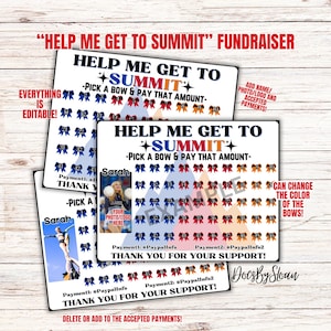 May include: A printable fundraising sign with the text "Help Me Get To Summit" and a grid of colorful bows. The sign includes space for a photo, name, and payment information. The text "Can Change The Color Of The Bows!" is also included.