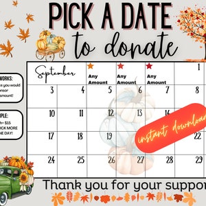 May include: A printable calendar with a fall theme. The calendar is for September and has a pumpkin and fall leaves design. The text on the calendar says "Pick a date to donate".