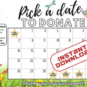 May include: A calendar with a yellow star that says "Any Amount" in the top left corner. The calendar is for the month of April and has the text "Pick a date to donate" at the top. The text "Instant Download" is in a red circle over the 18th.