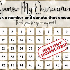 May include: A printable Quinceañera fundraiser card with a grid of numbers 1-50. The text reads "Sponsor My Quinceañera Pick a number and donate that amount! Thank you for your support!"