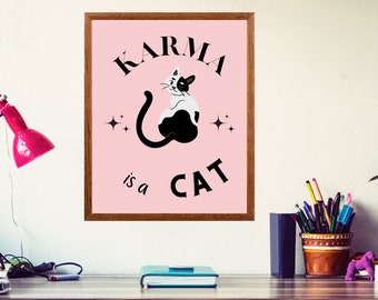 Karma is a Cat Pink Poster Printable, Dorm Room Decor, Cat Poster, Cat Wall Art Digital Download to Print on Poster or Canvas for Gift