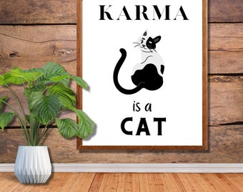 Karma is a Cat Poster Printable, Dorm Room Decor, Cat Poster, Cat Wall Art Digital Download to Print on Poster or Canvas for Gift