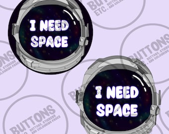 I Need Space Button, Sticker and Magnet