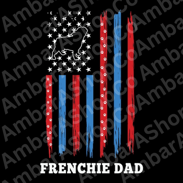 French Bulldog PNG Frenchie png flag french bulldog dad American flag SVG French bulldog tshirt Dad USA flag Patriotic digital download dog