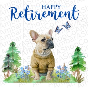 Bonne retraite png Officiellement retraité png Bouledogue français png Frenchie png Annonce de la retraite en téléchargement numérique Aquarelle Frenchie svg