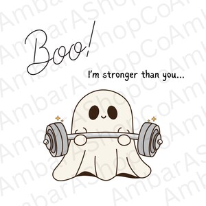 May include: A cartoon ghost with a friendly face is lifting a barbell. The ghost is white with black eyes and a small mouth. The barbell is gray with black weights. The text "Boo! I'm stronger than you..." is written above the ghost.