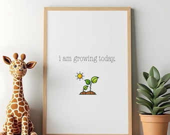 I Am Growing Printable | Digital Download Art