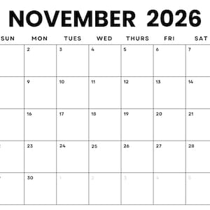 May include: A black and white calendar for November 2026. The calendar has the days of the week labeled at the top and the numbers 1 through 30 listed in rows.