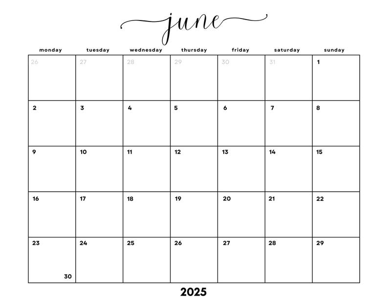 May include: A black and white printable calendar for June 2025. The calendar has the days of the week listed across the top and the numbers 1 through 30 listed in rows below. The word 'June' is written in cursive at the top of the calendar. The year 2025 is written at the bottom of the calendar.