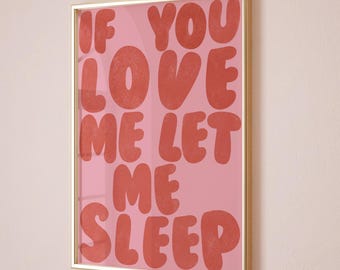 If You Love Me Let Me Sleep Print, Retro Bedroom Quote (Digital Download)
