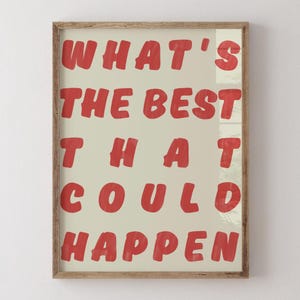 What&#39;s the Best That Could Happen, Positive Quote Wall Art, Motivational Digital Download Print, Modern Minimalist Typography Poster 5 Color