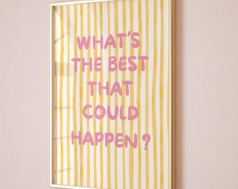What’s the Best That Could Happen Print, Motivational Wall Art Quote, Positive Thinking art, Modern Office Decor, Uplifting Printable Poster