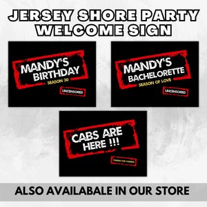 以下が含まれることがあります： 赤と白のテキストが入った黒いウェルカムサイン。サインには「MANDY'S BIRTHDAY SEASON 30 UNCENSORED」、「MANDY'S BACHELORETTE SEASON OF LOVE UNCENSORED」、および「CABS ARE HERE !!! THANKS FOR COMING」と書かれています。サインはジャージーショアパーティー用です。